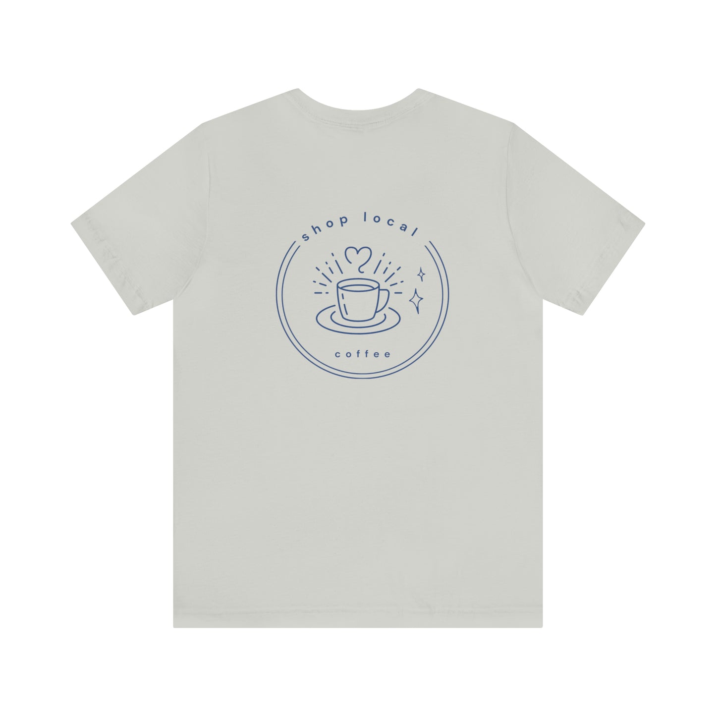 Shop Local Coffee T: Bella Canvas Silver