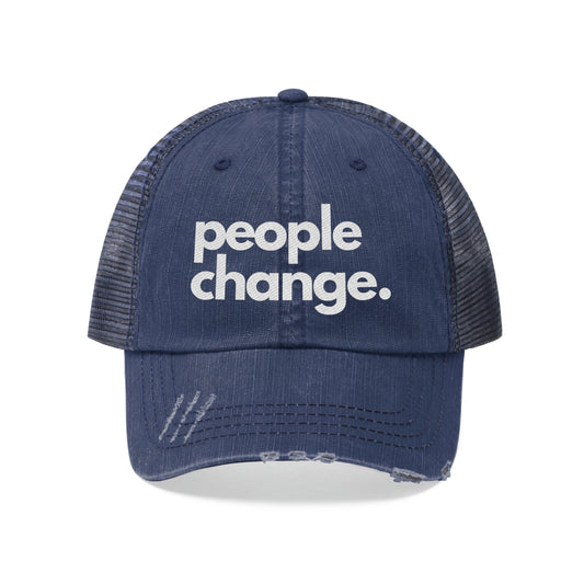 people change. trucker hat