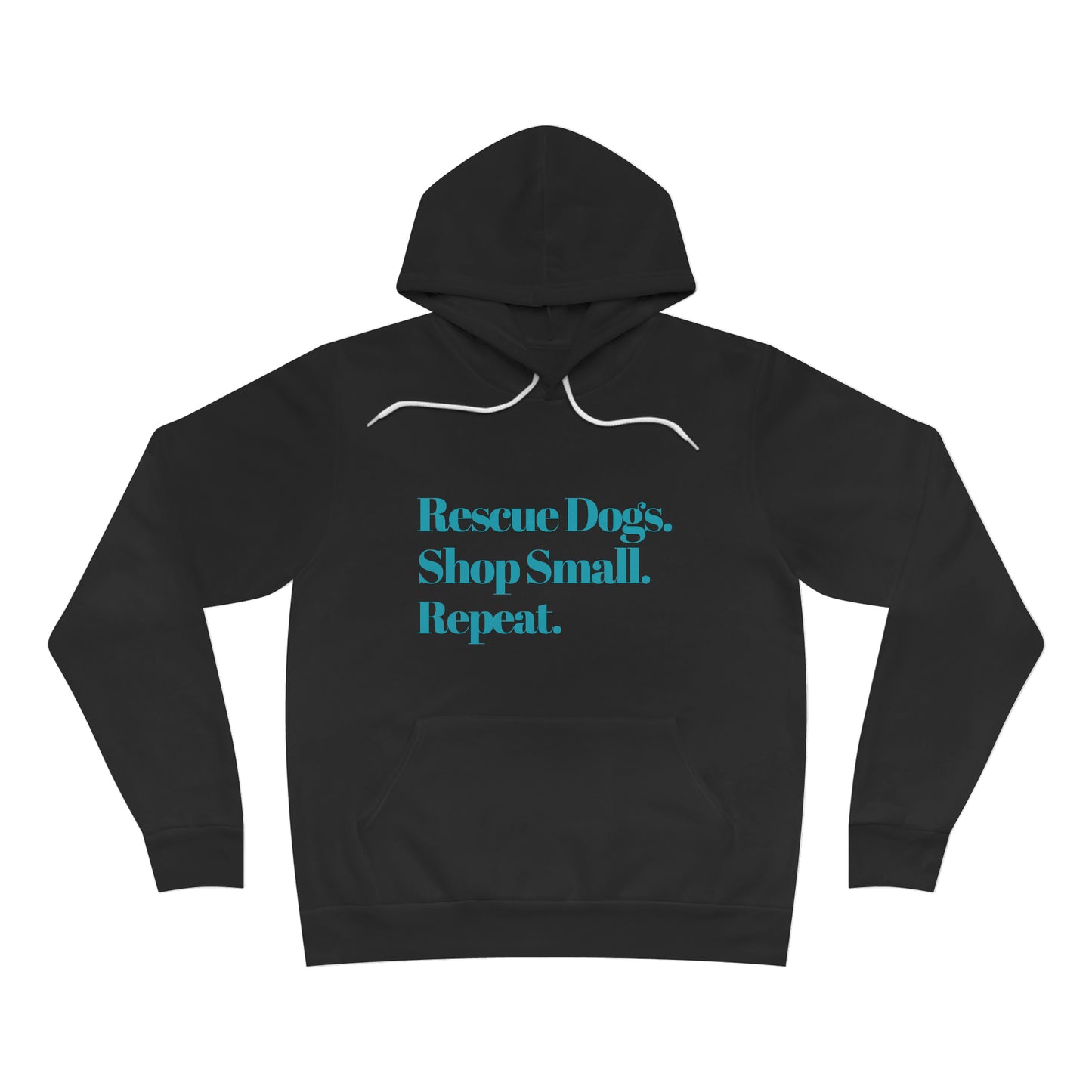 Rescue Dogs. Shop Small. Repeat. Bella Canva Hoodie