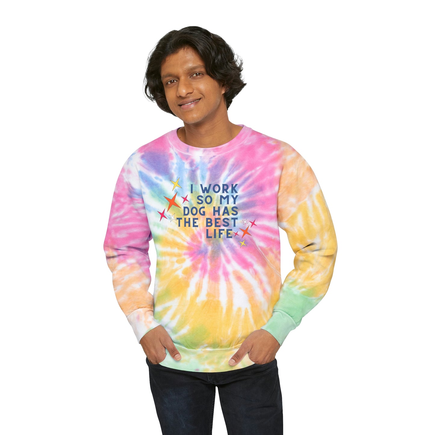 I Work So My Dog: Tie Dye Crewneck