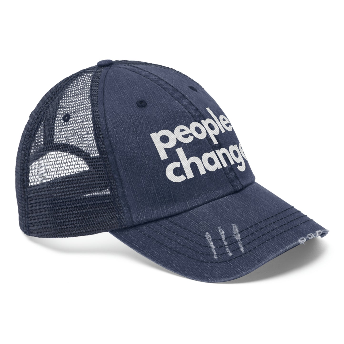 people change. trucker hat